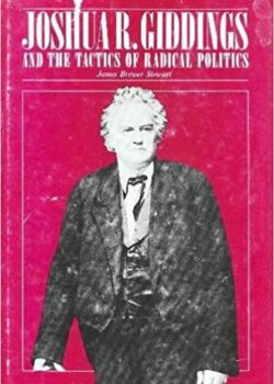 Joshua R. Giddings And The Tactics Of Radical Politics