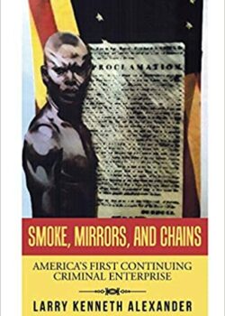 Smoke, Mirrors, And Chains: America’s First Continuing Criminal Enterprise
