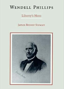 Wendell Phillips: Liberty’s Hero